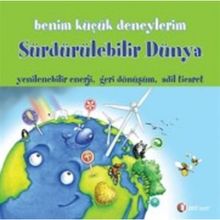 Benim Küçük Deneylerim - Sürdürülebilir Dünya - Melanie Perez