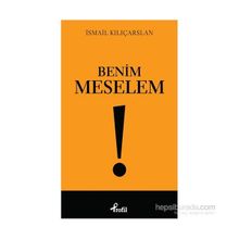 Benim Meselem - İsmail Kılıçarslan