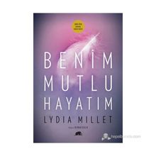 BENIM MUTLU HAYATIM - LYDIA MILLET