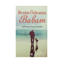 Benim Özlemim Babam - Doğa Şale Kalak Özcan