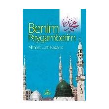 Benim Peygamberim - ahmet lutfu kazanci