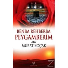 BENIM REHBERIM PEYGAMBERIM - MURAT KOÇAK
