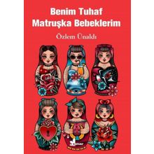 Benim Tuhaf Matruşka Bebeklerim - Özlem Ünaldı - Çınar Yayınları