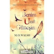 Benim Uzak Güneşim - M. O. Walsh