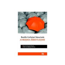 Benlik Gelişimi Sürecinde Ayrışma Bireyleşme - Sevda Aslan Mehmet Ergüven