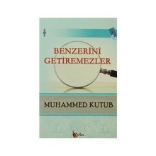 BENZERINI GETIREMEZLER - MUHAMMED KUTUB