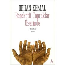 Bereketli Topraklar Üzerinde - Orhan Kemal