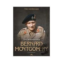 Bernard Montgomery - Tim Moreman