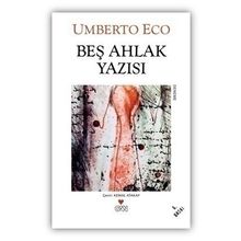Beş Ahlak Yazısı - Umberto Eco