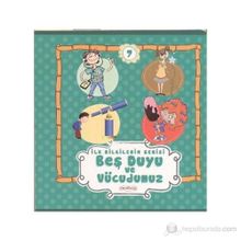 Beş Duyu ve Vücudumuz - İlk Bilgilerim Serisi 7 - kollektif