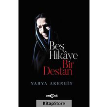 Beş Hikaye Bir Destan - Yahya Akengin