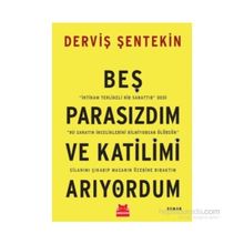 Beş Parasızdım ve Katilimi Arıyordum - Derviş Şentekin
