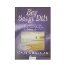 Beş Sevgi Dili- Sevdiğiniz Insana Yürekten Bağlılığınızı Nasıl İfade Edersiniz - Gary Chapman