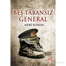 Beş Tabansız General - Nebi Funda