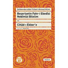 Beşeriyetin Fahr-i Ebedisi Nebimizi Bilelim ve Cihad-ı Ekbere - Kolektif