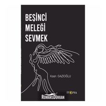Beşinci Meleği Sevmek - Kaan Gazioğlu