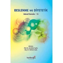 Beslenme ve Diyetetik Güncel Konular 13 - Hatiboğlu Yayınevi