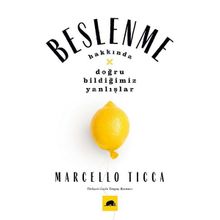 Beslenme Yanlışları-Beslenme Hakkında Doğru Bildiğimiz Yanlışlar - Marcello Ticca