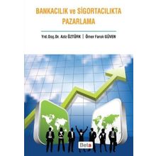 Beta Yayınları Bankacılık Ve Sigortacılıkta Pazarlama