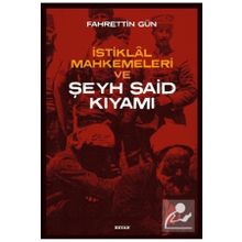 Beyan Yayınları İstiklal Mahkemeleri ve Şeyh Said Kıyamı