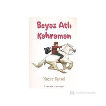 Beyaz Atlı Kahraman - Nazire Kutsal
