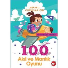 Beyaz Balina Yayınları Meraklı Çocuklar İçin 100 Akıl ve Mantık