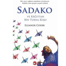 Beyaz Balina Yayınları Sadako ve Kağıttan Bin Turna Kuşu - Eleanor Coerr