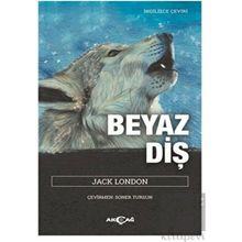 Beyaz Diş - Jack London - Akçağ Yayınları