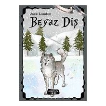 Beyaz Diş Jack London - Modern Klasikler Dizisi