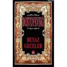 BEYAZ GECELER - FYODOR MİHAYLOVİÇ DOSTOYEVSKI (ISBN:9789758461882)