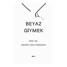 Beyaz Giymek - Mehmet Oğuz Yenidünya