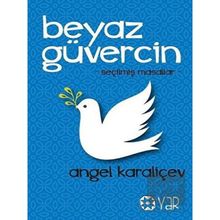 Beyaz Güvercin - Angel Karaliçev - Yar Yayınları
