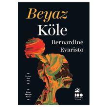 Beyaz Köle - Bernardine Evaristo