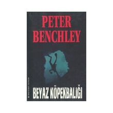 Beyaz Köpekbalığı - Peter Benchley
