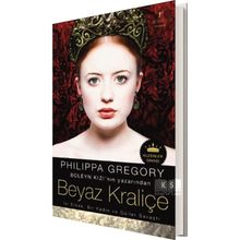 BEYAZ KRALİÇE İKİ ERKEK, BIR KADIN VE GÜLLER SAVAŞTI - PHILIPPA GREGORY