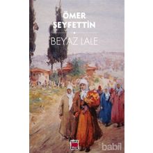 Beyaz Lale - Ömer Seyfeddin