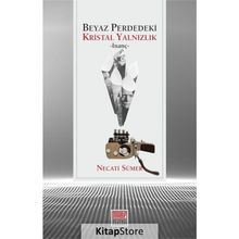 Beyaz Perdedeki Kristal Yalnızlık - Necati Sümer