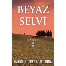 BEYAZ SELVI - HALIDE NUSRET ZORLUTUNA