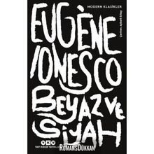 Beyaz ve Siyah - Eugene Lonesco