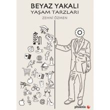 Beyaz Yakalı Yaşam Tarzları - Zehni Özmen