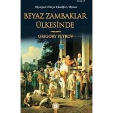BEYAZ ZAMBAKLAR ÜLKESINDE - GRIGORIY SPIRIDONOVICH PETROV (ISBN:9789944940412)