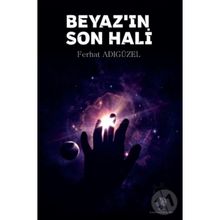 Beyaz'ın Son Hali - Ferhat Adıgüzel