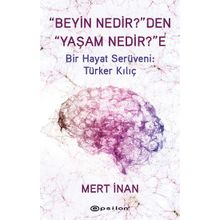 "Beyin Nedir?"den "Yaşam Nedir?"e - Mert İnan