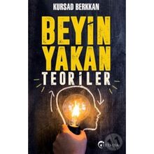 Beyin Yakan Teoriler - Kürşad Berkkan