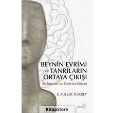 Beynin Evrimi ve Tanrıların Ortaya Çıkışı - Fuller Torrey