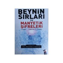 Beynin Sırları ve Manyetik Şifreleri - Mehmet Yavuz
