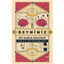 Beyniniz Bir Zaman Makinesi - Dean Buonomano