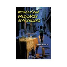 BEYOĞLU'NDA BALIKLARIN AYAK SESLERI - DEMIR TOROS