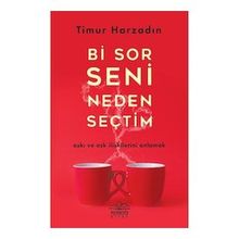 Bi Sor Seni Neden Seçtim - Timur Arzadın