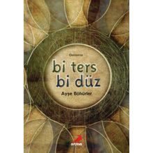 Bi Ters Bi Düz - Ayşe Böhürler